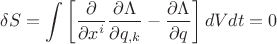 $$\delta S=\int \left [ \frac{\partial}{\partial x^i} \frac{\partial \Lambda}{\partial q_{,k}} - \frac{\partial \Lambda}{\partial q}\right ] dVdt =0 $$