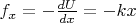 $f_x=-\frac{dU}{dx}=-kx$