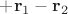 $+\mathbf r_1-\mathbf r_2$