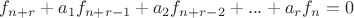 $f_{n+r}+a_{1}f_{n+r-1}+a_{2}f_{n+r-2}+...+a_{r}f_{n}=0$