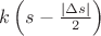 $k\left(s-\frac{|\Delta s|}2\right)$