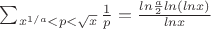 $\sum_{x^{1/a}<p<\sqrt x }\frac 1p =\frac{ln\frac a2 ln(ln x)}{ln x }$