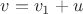 $v=v_1+u$