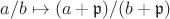 $a/b\mapsto (a+\mathfrak{p})/(b+\mathfrak{p})$