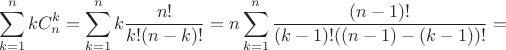 $$\sum_{k=1}^n k C_n^k = \sum_{k=1}^n k \frac {n!}{k!(n-k)!} = n \sum_{k=1}^n \frac {(n-1)!}{(k-1)!((n-1)-(k-1))!} =$$