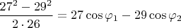 $\dfrac{27^2-29^2}{2\cdot 26}=27\cos\varphi_1-29\cos\varphi_2$