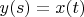 $y(s)=x(t)$