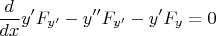 $$\frac{d}{dx} y'F_{y'}- y''F_{y'}-y'F_y=0$$