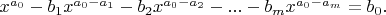 $x^{a_0}-b_1x^{a_0-a_1}-b_2x^{a_0-a_2}-...-b_mx^{a_0-a_m}=b_0.$