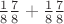 $\frac{1}{8}\frac{7}{8}+\frac{1}{8}\frac{7}{8}$