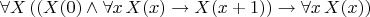 $$\forall X \, ((X(0) \wedge \forall x \, X(x) \to X(x+1)) \to \forall x \, X(x))$$