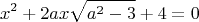 $$x^2+2ax\sqrt{a^2-3}+4=0$$