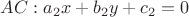 $\[
AC:a_2 x + b_2 y + c_2  = 0
\]$