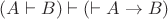 $(A \vdash B) \vdash (\vdash A \to B)$