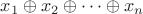 $x_1\oplus x_2\oplus\dots\oplus x_n$