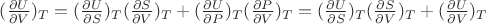 $(\frac{\partial U}{\partial V})_T=(\frac{\partial U}{\partial S})_T(\frac{\partial S}{\partial V})_T+(\frac{\partial U}{\partial P})_T(\frac{\partial P}{\partial V})_T=(\frac{\partial U}{\partial S})_T(\frac{\partial S}{\partial V})_T+(\frac{\partial U}{\partial V})_T$