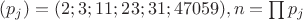 $(p_j)=(2;3;11;23;31;47059), n = \prod p_j$