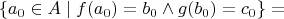$$ \{ a_0 \in A \mid f(a_0) = b_0 \land g(b_0) = c_0 \} = $$