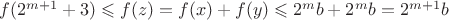 $f(2^{m+1}+3) \leqslant f(z)=f(x)+f(y) \leqslant 2^mb+2^mb=2^{m+1}b$