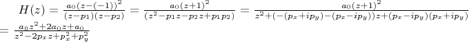 $H(z)=\frac{a_0(z-(-1))^2}{(z-p_1)(z-p_2)}=\frac{a_0(z+1)^2}{(z^2-p_1z-p_2z+p_1p_2)}=\frac{a_0(z+1)^2}{z^2 + (-(p_x + ip_y) -(p_x - ip_y))z + (p_x - ip_y)(p_x + ip_y)}$
$=\frac{a_0z^2+2a_0z+a_0}{z^2-2p_xz + p_x^2 + p_y^2}$