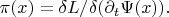 $\pi(x)=\delta L/\delta(\partial_t\Psi(x)).$