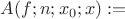 $A(f;n;x_0;x) : =\ $