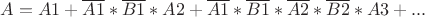 $A=A1+\overline{A1}*\overline{B1}*A2+\overline{A1}*\overline{B1}*\overline{A2}*\overline{B2}*A3+...$