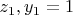 $z_1,y_1=1$