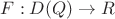 $F: D(Q) \rightarrow R$