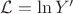 $\mathcal{L} = \ln Y'$