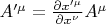 $A'^{\mu} = \frac{\partial x'^{\mu}}{\partial x^{\nu}} A^{\mu}$