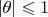 $|\theta|\leqslant1$