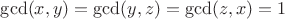 $\gcd(x,y)=\gcd(y,z)=\gcd(z,x)=1$