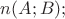$n(A;B);$ $n(A;B);$