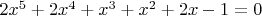 $2x^{5}+2x^{4}+x^{3}+x^{2}+2x-1=0$