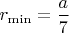 $r_{\min}=\dfrac{a}{7}$