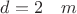 $d=2\quad m$