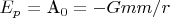 $E_p$ = A_0 = -Gmm/r