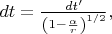 $dt=\frac{dt'}{\left(1-\frac{\alpha}{r}\right)^{1/2}}, $