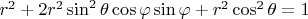 $r^2+2r^2\sin^2\theta\cos\varphi\sin\varphi+r^2\cos^2\theta=1$