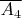 $\overline{A_4}$