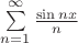 \sum\limits_{n=1}^{\infty} {\sin{nx}\over{n}}}