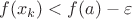 $f(x_k) < f(a) - \varepsilon$