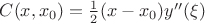 $C(x,x_0)=\frac12 (x-x_0) y''(\xi)$