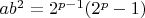 $ab^{2}=2^{p-1}(2^{p}-1)$