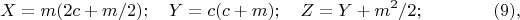 $$X=m(2c+m/2);\quad Y=c(c+m);\quad Z=Y+m^2 /2;\eqno(9),$$