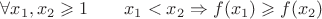 ${\displaystyle \forall x_{1},x_{2}\geqslant 1\qquad x_{1}<x_{2}\Rightarrow f(x_{1})\geqslant f(x_{2})}$