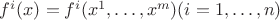 $f^i(x)=f^i(x^1,\dots,x^m) (i=1,\dots,n)$