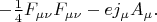 $-\tfrac{1}{4}F_{\mu\nu}F_{\mu\nu}-ej_\mu A_\mu.$