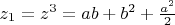 $z_1=z^3=ab+b^2+\frac{a^2}2$